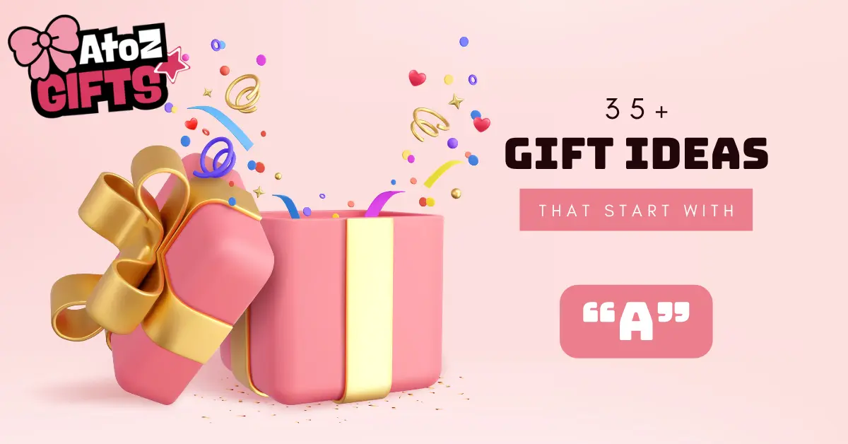 35+ Gifts That Start With A